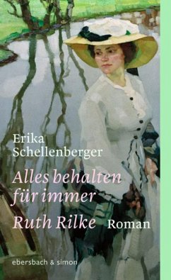 Alles behalten für immer. Ruth Rilke (eBook, ePUB) - Schellenberger, Erika