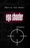 Egoshooter (eBook) (eBook, ePUB)