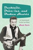 Ducktails, Drive-ins, and Broken Hearts (eBook, ePUB)
