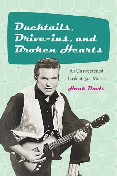 Ducktails, Drive-ins, and Broken Hearts (eBook, ePUB) - Davis, Hank