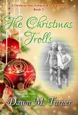 The Christmas Trolls (Christmas Past, Present & Future Novellas, #1) (eBook, ePUB)