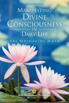 Manifesting Divine Consciousness in Daily Life (eBook, ePUB) - Mata, Sri Mrinalini