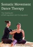 Somatic Movement Dance Therapy (eBook, ePUB)