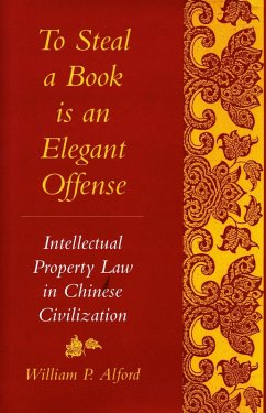 To Steal a Book Is an Elegant Offense (eBook, ePUB) - Alford, William P.