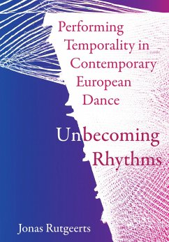 Performing Temporality in Contemporary European Dance (eBook, ePUB) - Rutgeerts, Jonas