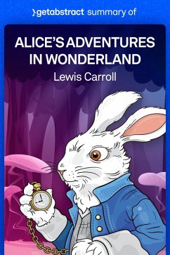 Summary of Alice's Adventures in Wonderland by Lewis Carroll (eBook, ePUB) - getAbstract AG