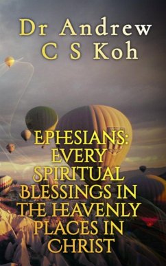 Cover Ephesians: Every Spiritual Blessing in the Heavenly Places in Christ (Prison Epistles, #4) (eBook, ePUB)