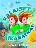 Salaiset aikamatkat (eBook, ePUB) Salaiset aikamatkat (eBook, ePUB)