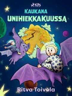 Kaukana Unihiekkakuussa (eBook, ePUB) - Toivola, Ritva