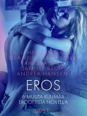 Eros ja 6 muuta kuumaa eroottista novellia (eBook, ePUB) Eros ja 6 muuta kuumaa eroottista novellia (eBook, ePUB)
