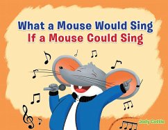 What a Mouse Would Sing if a Mouse Could Sing (eBook, ePUB)