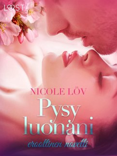 Pysy luonani - eroottinen novelli (eBook, ePUB) - Löv, Nicole