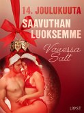 14. joulukuuta: Saavuthan luoksemme - eroottinen joulukalenteri (eBook, ePUB)