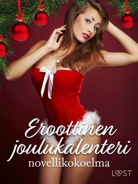 Eroottinen joulukalenteri: novellikokoelma (eBook, ePUB)