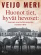 Huonot tiet, hyvät hevoset: Suomen... - Bild 1
