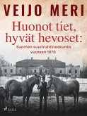 Huonot tiet, hyvät hevoset: Suomen suuriruhtinaskunta vuoteen 1870 (eBook, ePUB)