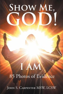 Show Me, God! I AM (eBook, ePUB) - Carpenter Msw Lcsw, John S.