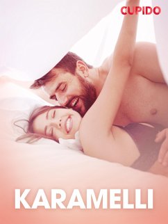 Karamelli - eroottinen novelli (eBook, ePUB) - Cupido