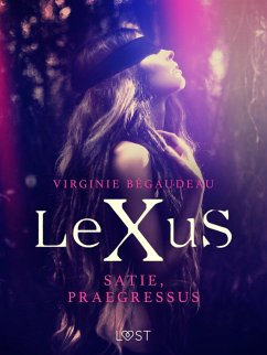 Cover LeXuS: Satie, Praegressus - Eroottinen dystopia (eBook, ePUB)