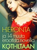 Hieronta ja 14 muuta eroottista novellia koti-iltaan (eBook, ePUB)