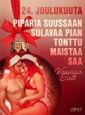 24. joulukuuta: Piparia suussaan sulavaa pian tonttu maistaa saa - eroottinen joulukalenteri (eBook, ePUB)