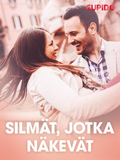 Silmät, jotka näkevät - eroottinen novelli (eBook, ePUB) - Cupido