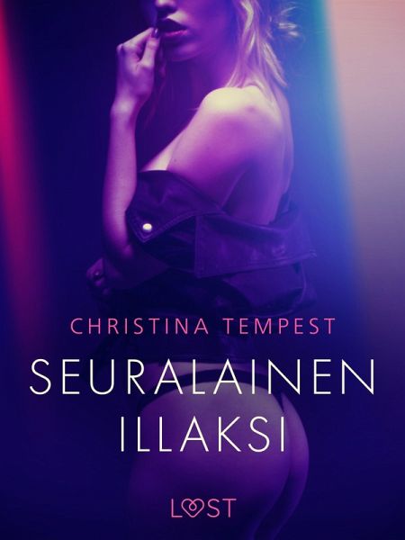 Seuralainen illaksi - eroottinen novelli (eBook, ePUB) Seuralainen illaksi - eroottinen novelli (eBook, ePUB)