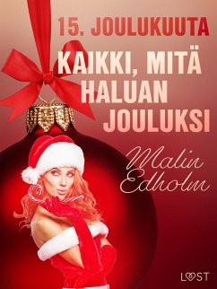 Cover 15. joulukuuta: Kaikki, mitä haluan jouluksi - eroottinen joulukalenteri (eBook, ePUB)