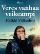 Veres vanhaa veikeämpi (eBook, ePUB) - Bild 1