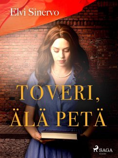 Toveri, älä petä (eBook, ePUB) - Sinervo, Elvi