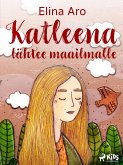 Katleena lähtee maailmalle (eBook, ePUB) Katleena lähtee maailmalle (eBook, ePUB)
