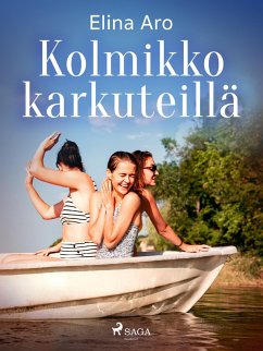 Kolmikko karkuteillä (eBook, ePUB) - Aro, Elina