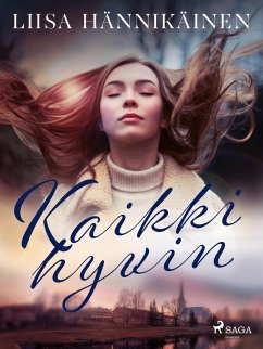 Kaikki hyvin (eBook, ePUB) - Hännikäinen, Liisa