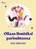 Ollaan ihmisiksi parisuhteessa (eBook, ePUB) Ollaan ihmisiksi parisuhteessa (eBook, ePUB)