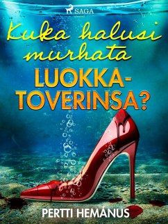 Kuka halusi murhata luokkatoverinsa? (eBook, ePUB) - Hemánus, Pertti