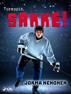 Tsemppiä, Sakke! (eBook, ePUB) - Nenonen, Jorma