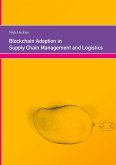Blockchain Adoption in Supply Chain Management and Logistics