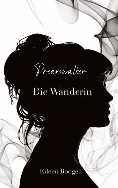 Dreamwalker: Die Wanderin - Boogen, Eileen