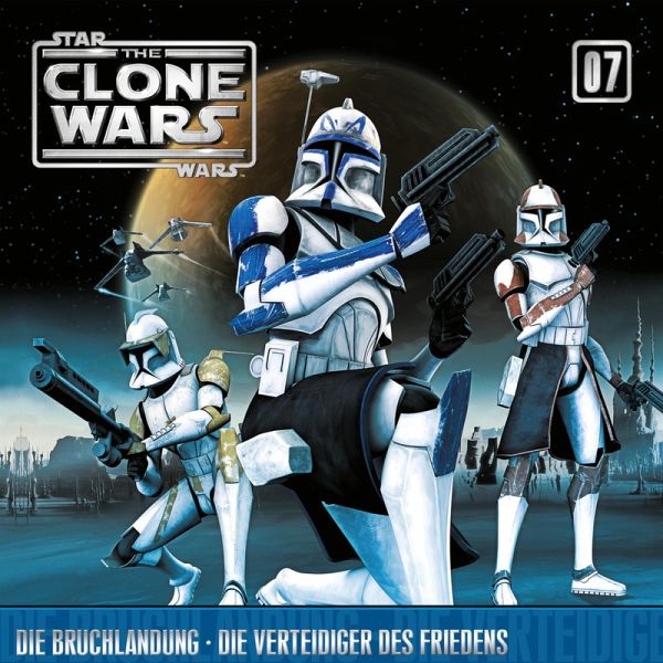 07: Die Bruchlandung / Die Verteidiger des Friedens (Das Original-Hörspiel zur Star Wars-TV-Serie) (MP3-Download) 07: Die Bruchlandung / Die Verteidiger des Friedens (Das Original-Hörspiel zur Star Wars-TV-Serie) (MP3-Download)