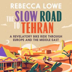The Slow Road to Tehran (MP3-Download) - Lowe, Rebecca