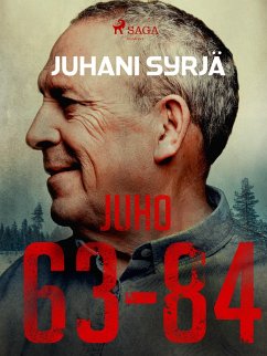 Juho 63-84 (eBook, ePUB) - Syrjä, Juhani