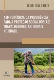 A importância da previdência para a proteção social dos(as) trabalhadores(as) rurais no Brasil (eBook, ePUB)
