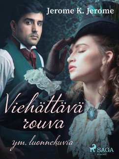 Viehättävä rouva ym. luonnekuvia (eBook, ePUB) - Jerome, Jerome K.