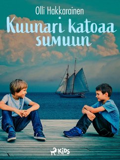 Kuunari katoaa sumuun (eBook, ePUB) - Hakkarainen, Olli