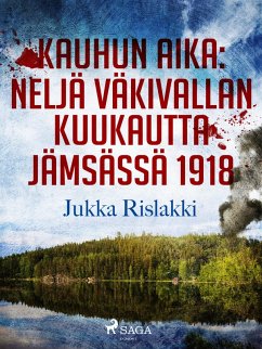 Cover Kauhun aika: neljä väkivallan kuukautta Jämsässä 1918 (eBook, ePUB)