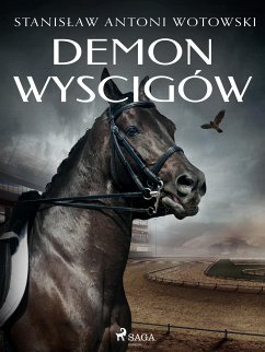 Demon wyścigów (eBook, ePUB) - Wotowski, Stanisław Antoni