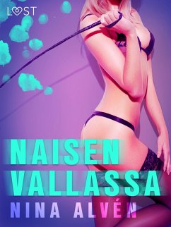 Naisen Vallassa - eroottinen novelli (eBook, ePUB) - Alvén, Nina