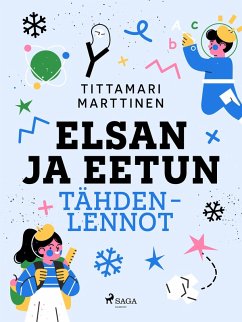 Elsan ja Eetun tähdenlennot (eBook, ePUB) - Marttinen, Tittamari