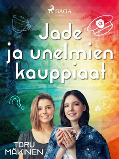 Jade ja unelmien kauppiaat (eBook, ePUB) - Mäkinen, Taru