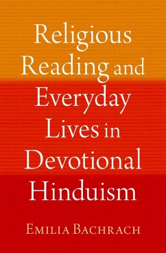 Religious Reading and Everyday Lives in Devotional Hinduism (eBook, PDF) - Bachrach, Emilia